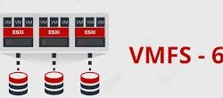 VMFS 5 ve VMFS 6 arasındaki farklar